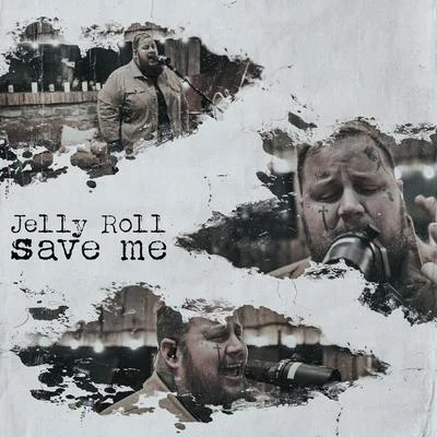 Jelly RollSave Me