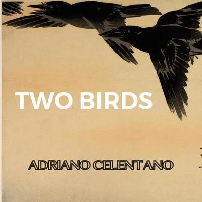 Adriano CelentanoTwo Birds