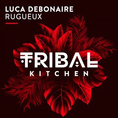 Luca DebonaireRugueux (Radio Edit)