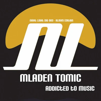 Mladen TomicAddicted To Music