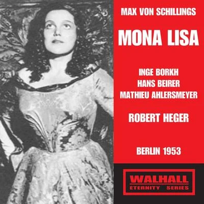 Robert Heger/Franz Schubert/Christopher Warren-Green/Joseph Haydn/Henry Adolph/Caspar da Salo Quartet/Johann Sebastian Bach/Edward Elgar/English Chamber Orchestra/Alfred ScholzSCHILLINGS, M. von: Mona Lisa [Opera] (Borkh, Beirer, Ahlersmeyer, Berlin Opera Chorus and Orchestra, Heger) (1953)