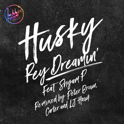 HuskyShyam PSimon FieldRey Dreamin (Remixes)