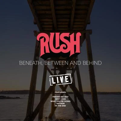 Rush/Rich The FactorBeneath, Between And Behind (Live)