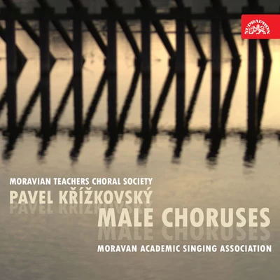 Moravan Academic Singing AssociationKřížkovský: Male Choruses