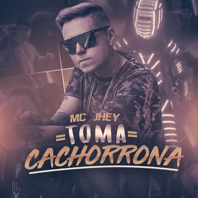 MC Jhey/MC PR/MC VigaryToma Cachorrona