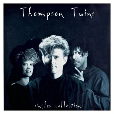 Thompson TwinsSingles Collection