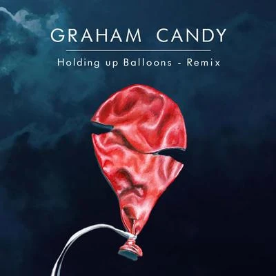 Graham CandyHolding Up Balloons (Miura Keys Remix)