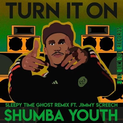 Shumba YouthTurn It On (Sleepy Time Ghost Remix)