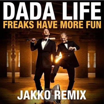 JakkoFreaks Have More Fun (Jakko Remix)