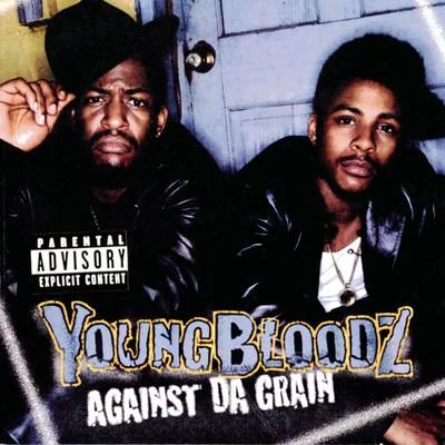 Youngbloodz/Lil Scrappy/Lil FlipAgainst Da Grain