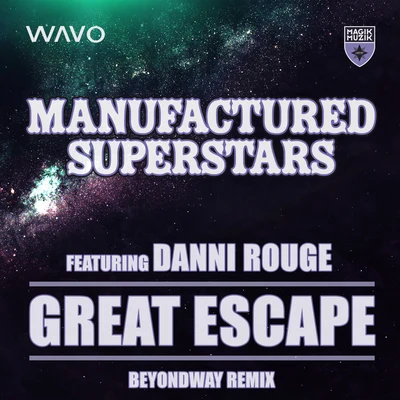 Manufactured Superstars/Inpetto/DYTONEGreat Escape (Beyondway Remix)