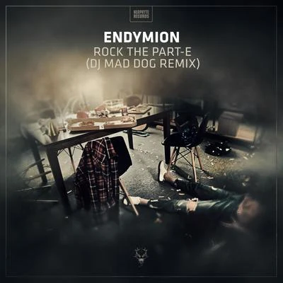 EndymionRock The Part-E (Dj Mad Dog Remix)