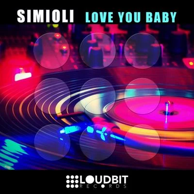 Discoplex/Simioli/68 Beats/New Order/Robbie Rivera/JP Candela/Chicco Secci/Triple 1Love You Baby