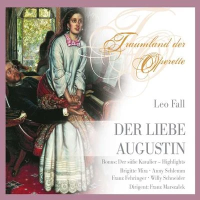 Kölner RundfunkchorWilli NettJoseph KeilberthKölner Rundfunk Sinfonie OrchesterLeo Fall Der Liebe Augustin