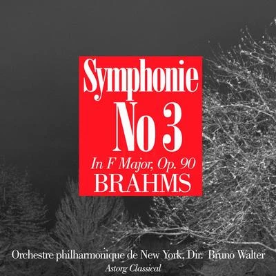 Bruno WalterBrahms : Symphonie No. 3 In F Major, Op. 90