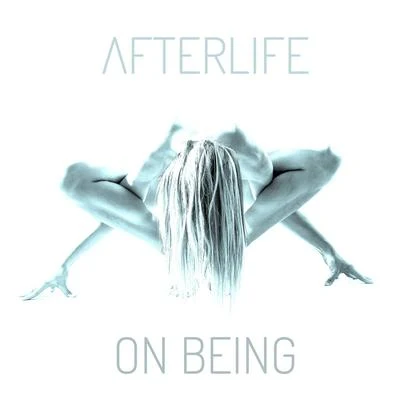 Afterlife/Mimosa/J. Axel/Astrid Suryanto/Angie Giles/Racoon/Echomen/Kevin Yost/Circulation/Julius PappOn Being