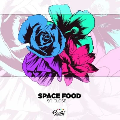 Space FoodSo Close