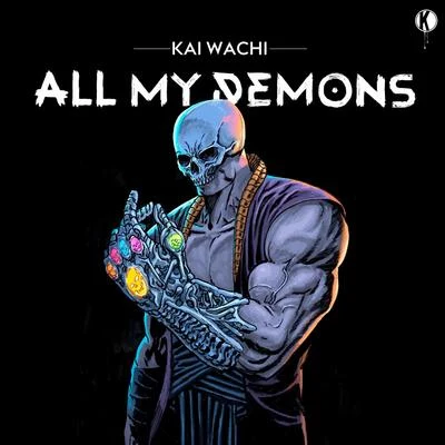 Kai Wachi/Black Tiger Sex MachineAll My Demons