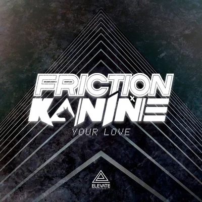 Friction/Liam BaileyYour Love