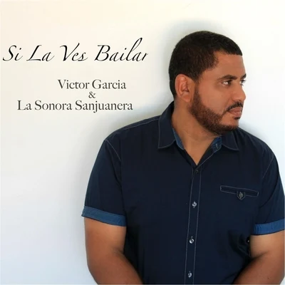 Victor Garcia & La Sonora SanjuaneraSi La Ves Bailar