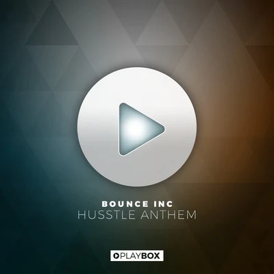 Bounce Inc.Husstle Anthem