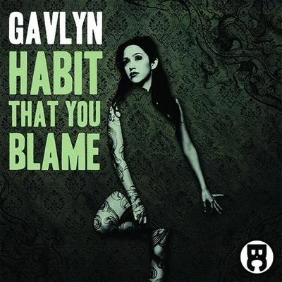 Gavlyn/Lean LowHabit That You Blame