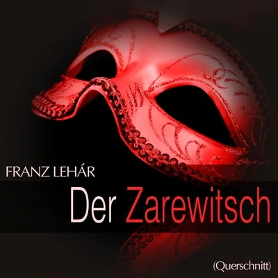 Werner Schmidt-BoelckeLehar: Der Zarewitsch