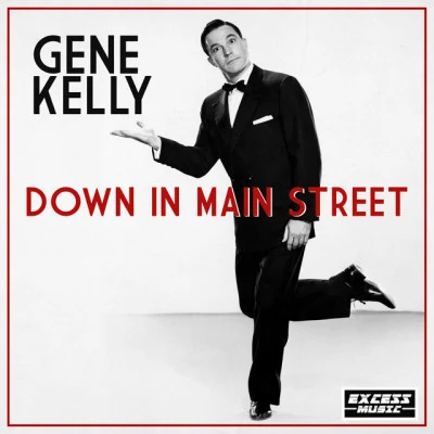 Gene KellyDown In Main Street