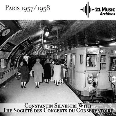 Ștefan Mureșanu/Dumitru D. Botez/Corul Radioteleviziunii Române/Constantin Silvestri/Orchestra/Corul Filarmonicii George EnescuConstantin Silvestri with the Société des Concerts du Conservatoire (Paris 1957-1958)