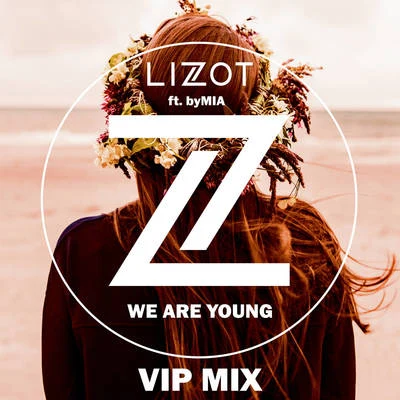 LIZOTWe Are Young (VIP MIX)