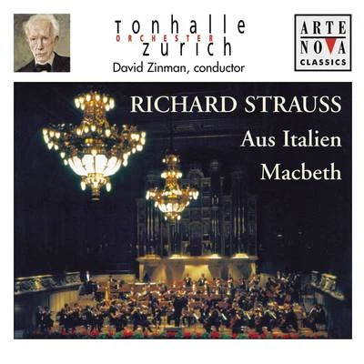 David ZinmanRichard Strauss: Aus Italien; Macbeth