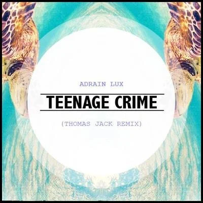 KØNE/Thomas JackTeenage Crime (Thomas Jack Remix)