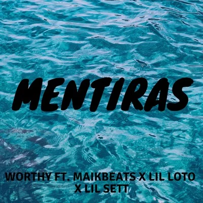 WorthyOption4Mentiras (feat. Lil Loto, Maikbets, Lil Sett)