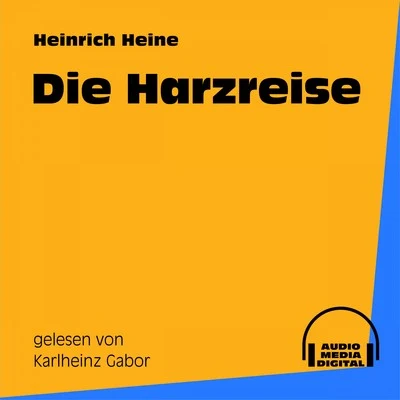 Heinrich HeineDie Harzreise