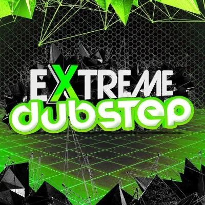 DubstepExtreme Dubstep