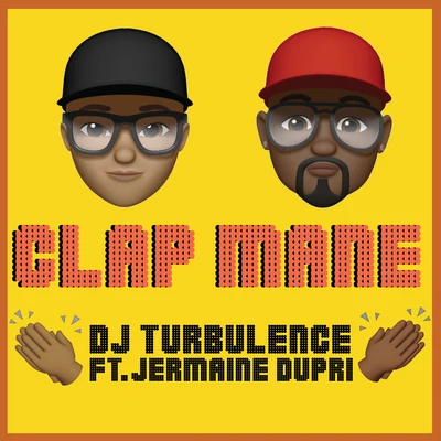 DJ TurbulenceClap Mane