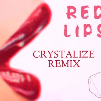 CRYSTALIZE/LucchiiRed Lips (Crystalize Remix)