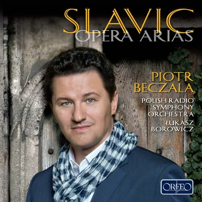 Piotr BeczalaOpera Arias (Tenor): Beczała, Piotr - BORODIN, A.P.NOWOWIEJSKI, F.TCHAIKOVSKY, P.I.RIMSKY-KORSAKOV, N.A. (Slavic Opera Arias)