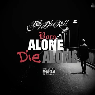 Billy Dha KiddBorn Alone Die Alone