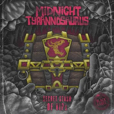 Midnight Tyrannosaurus/KadaverSecret Stash Of VIPs