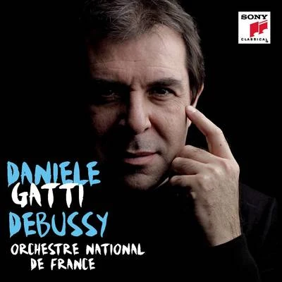 Daniele GattiDebussy: La Mer; Prélude à l'après-midi d'un faun; Images