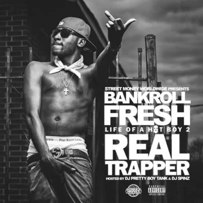 Bankroll FreshLife of a Hot Boy 2 (Real Trapper)