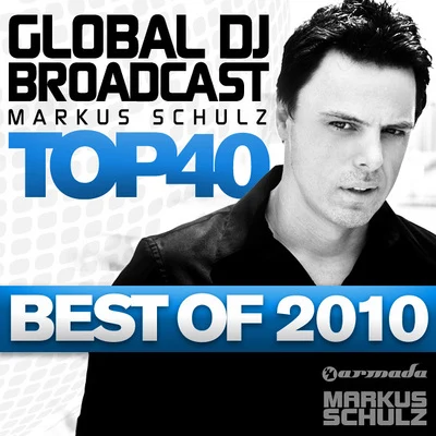 Markus Schulz/Adina ButarGlobal DJ Broadcast Top 40 - Best of 2010