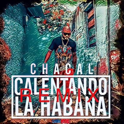 ChacalLos 4Calentando La Habana (Remix)