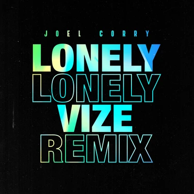 Joel CorryLonely (Vize Remix)