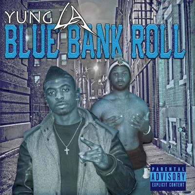 Yung LABlue Bank RollVol.1