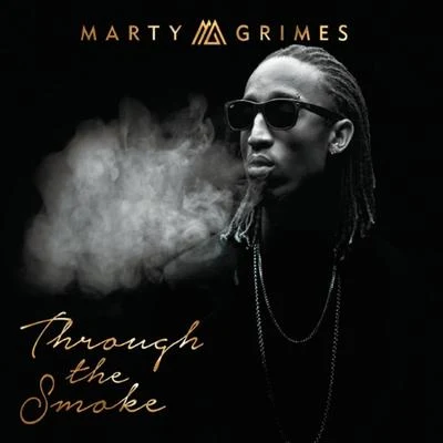 Marty GrimesThrough The Smoke