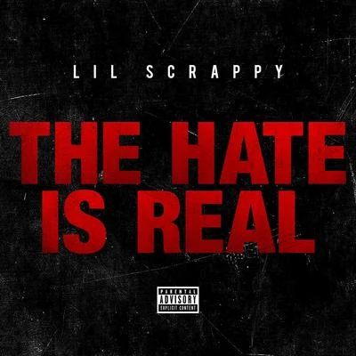 Lil ScrappyThe Hate Is Real - Single