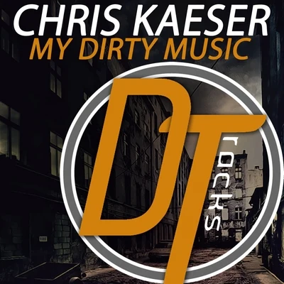 Chris KaeserMy Dirty Music