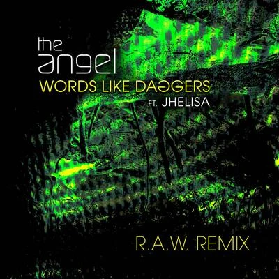 James Organ/The AngelWords Like Daggers (feat. Jhelisa) (R.a.W. AKA 6blocc Remix)